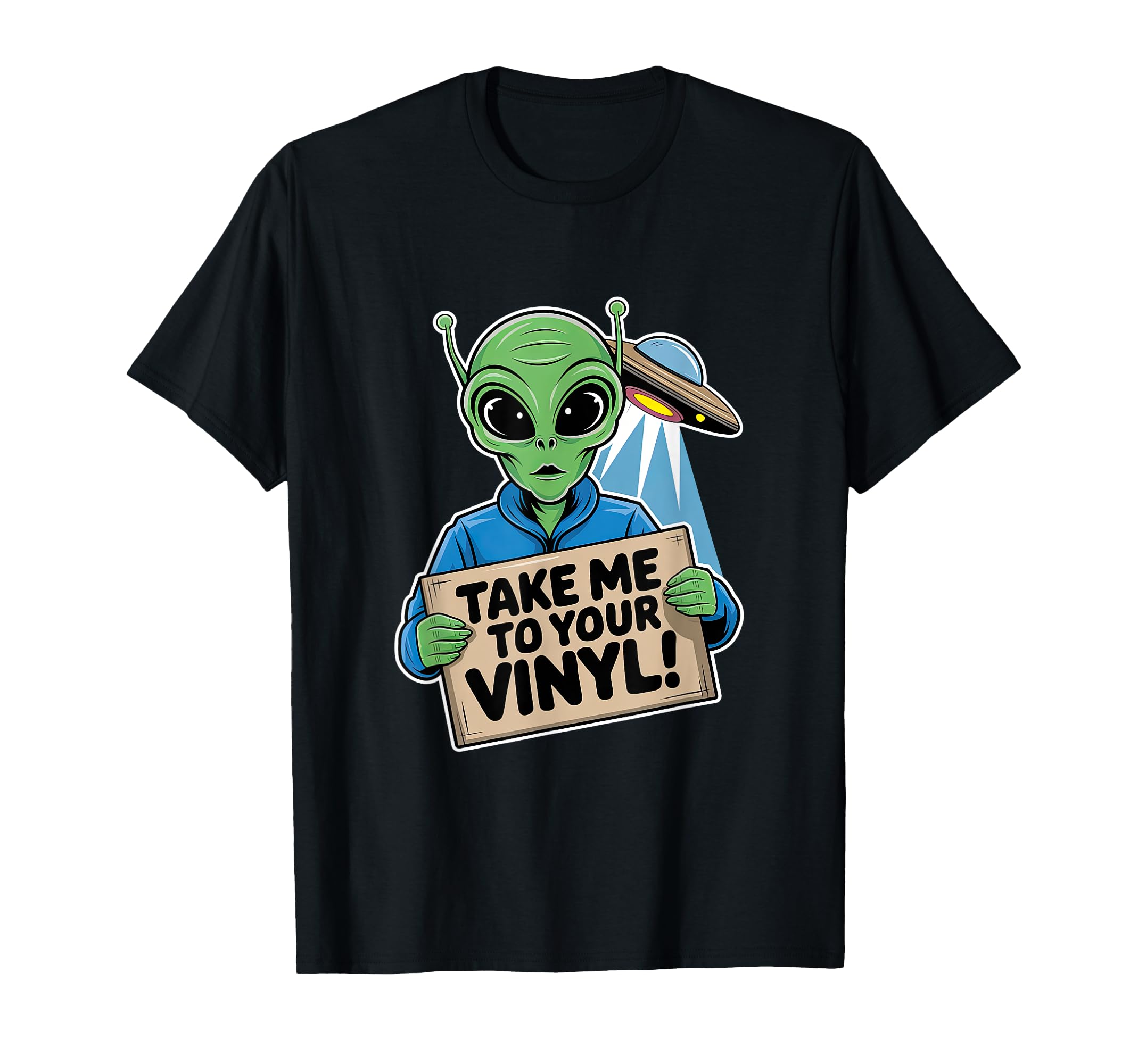 Take Me To Your Vinyl Funny Alien 60S T-Shirt - Streetwear Style Unisex - T-Shirt, Sweatshirt, Hoodie