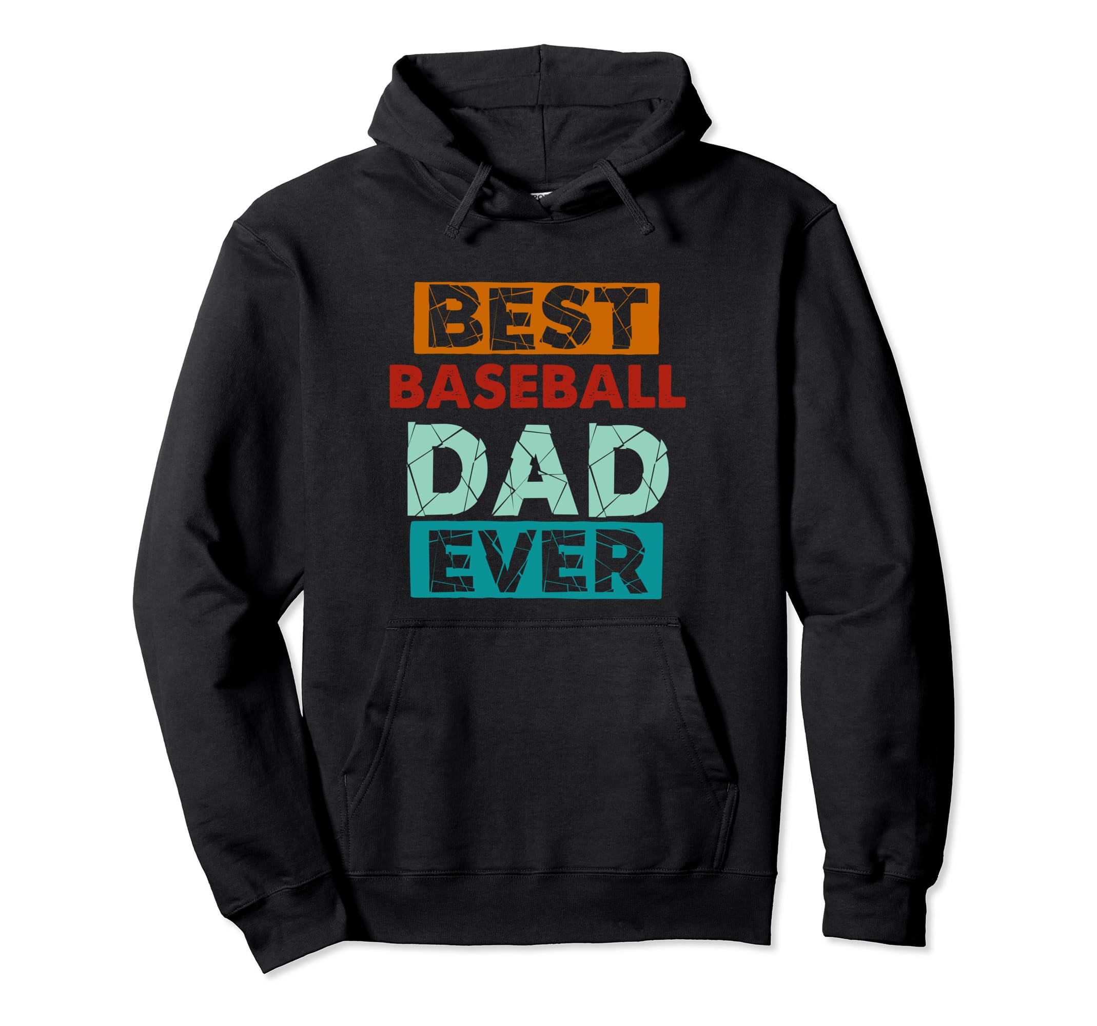 Best Baseball Dad Ever Funny Baseball Hoodie - Casual Everyday Wear Unisex - T-Shirt, Sweatshirt, Hoodie