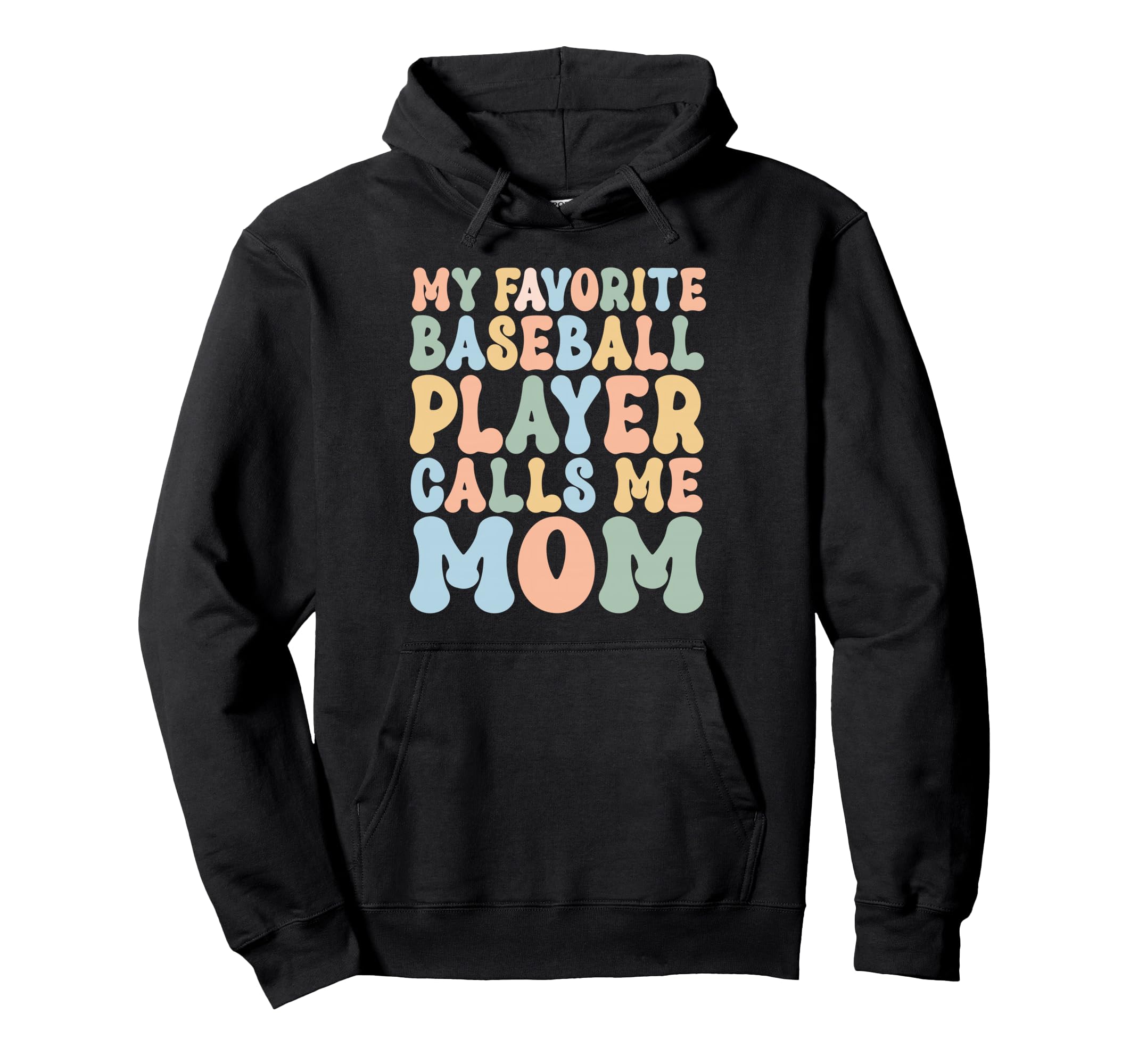 Baseball Mom My Favorite Baseball Player Hoodie - Unique Graphic Unisex - T-Shirt, Sweatshirt, Hoodie