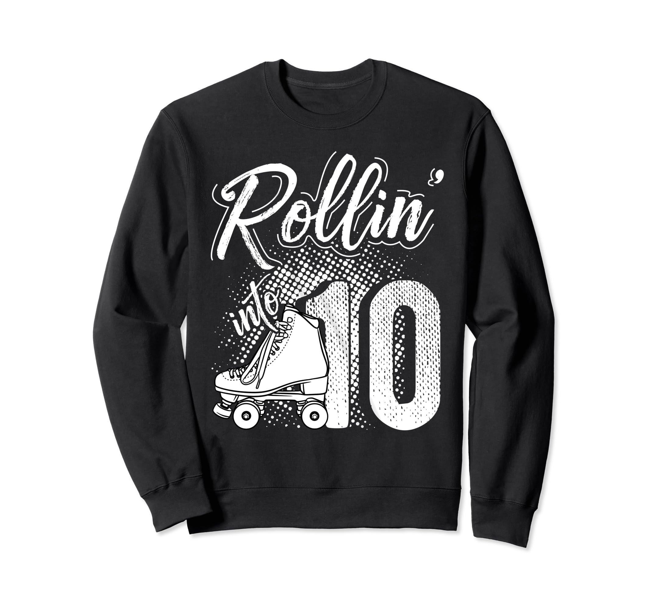 Rollin Into 10Th Birthday Roller Sweatshirt - Trendy Graphic for Adults - T-Shirt, Sweatshirt, Hoodie