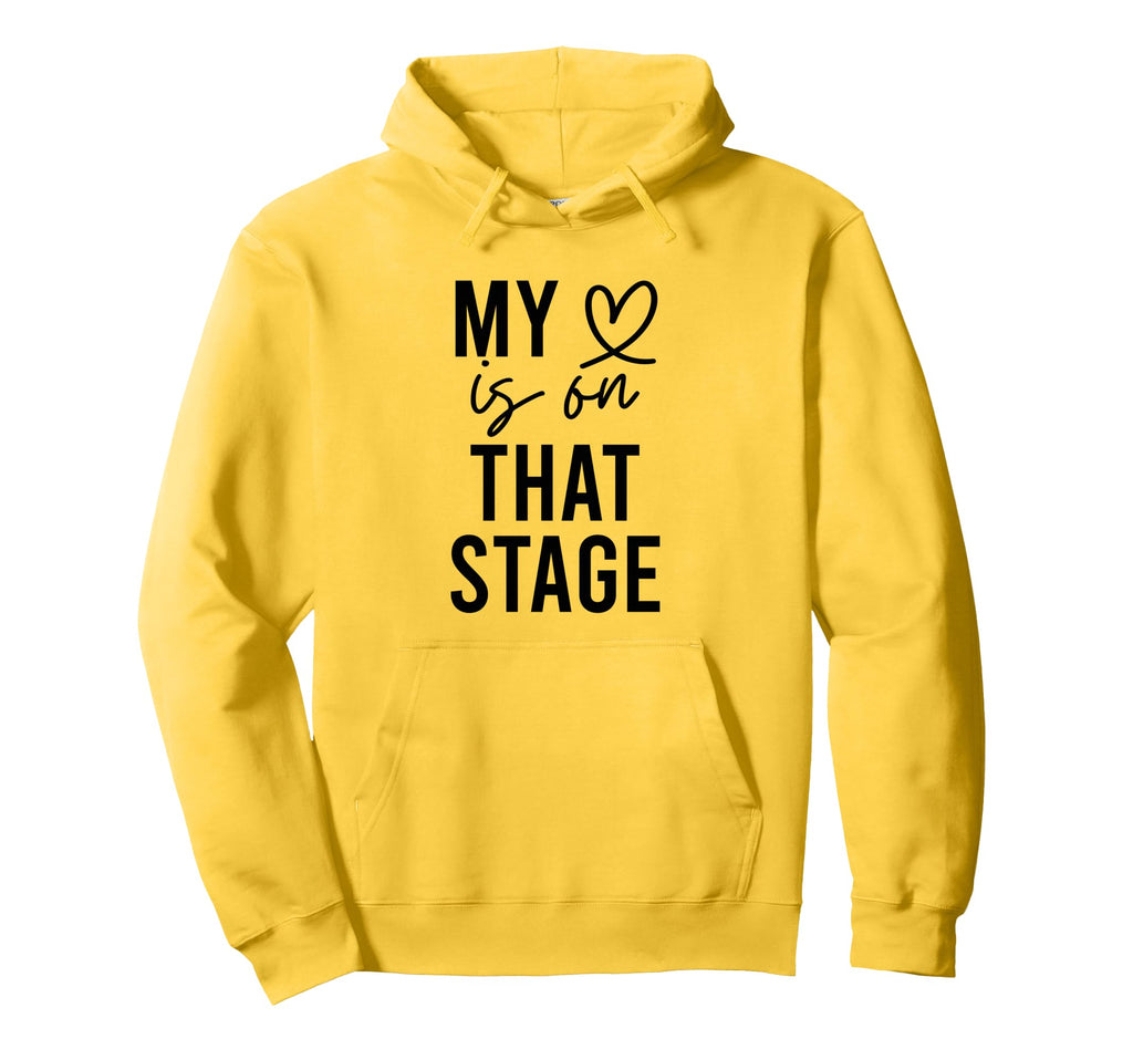 My Heart Is That Stage Funny Dance Mom Hoodie - Trendy Graphic Unisex - T-Shirt, Sweatshirt, Hoodie