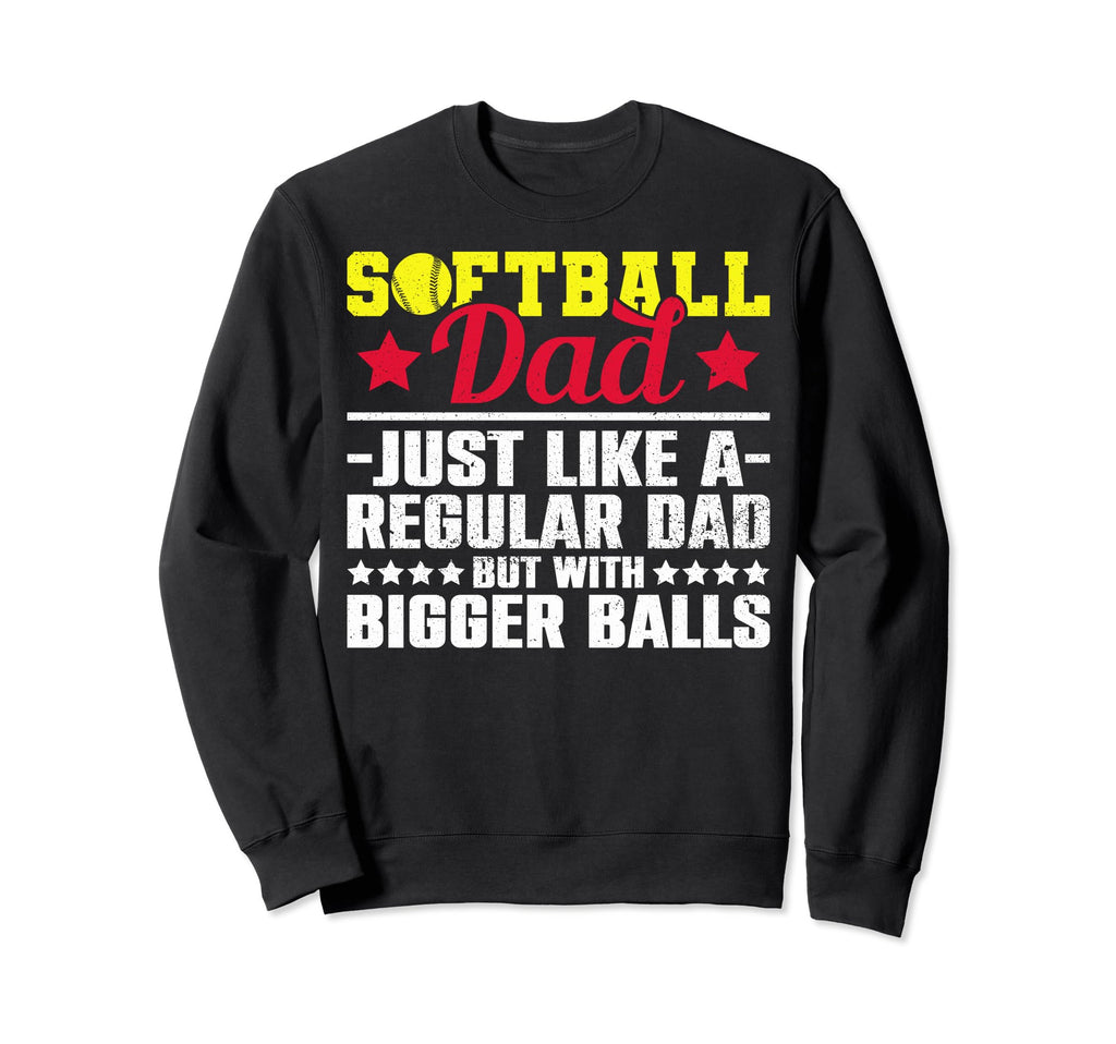 Funny Dad Softball Coach Softball Dad Sweatshirt - Unique Graphic Unisex - T-Shirt, Sweatshirt, Hoodie