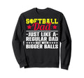 Funny Dad Softball Coach Softball Dad Sweatshirt - Unique Graphic Unisex - T-Shirt, Sweatshirt, Hoodie