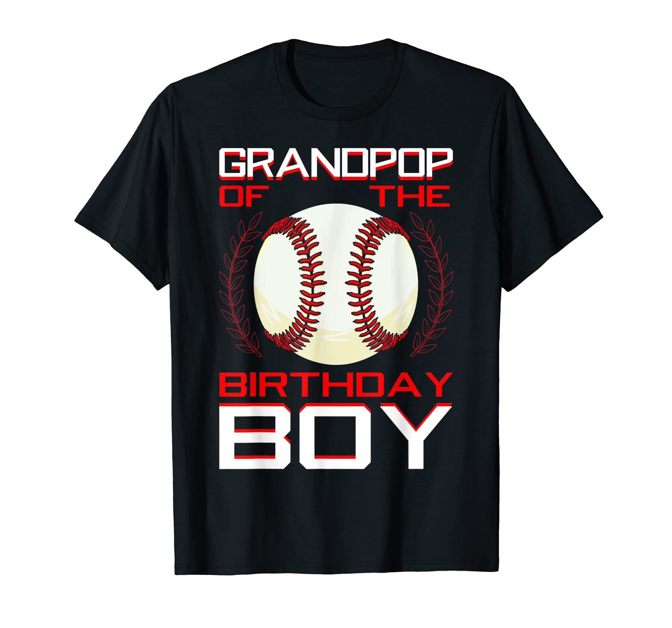Grandpop Birthday Baseball Theme T-Shirt - Casual Everyday Wear Unisex - T-Shirt, Sweatshirt, Hoodie