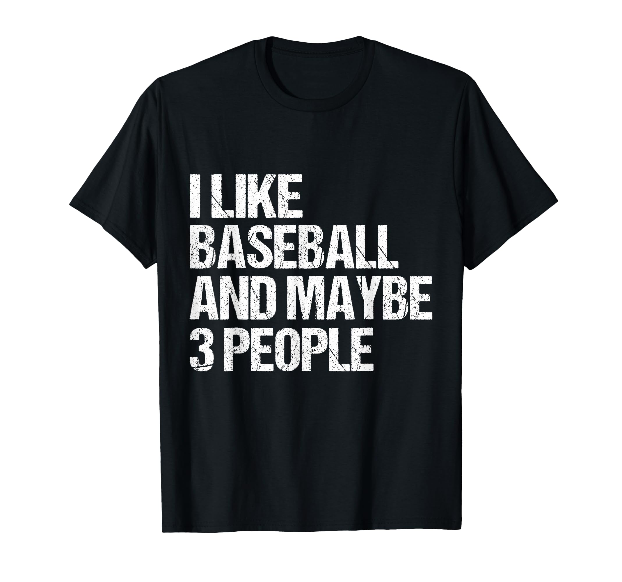 Funny Sarcastic I Like Baseball And T-Shirt - Custom Art Print Unisex - T-Shirt, Sweatshirt, Hoodie