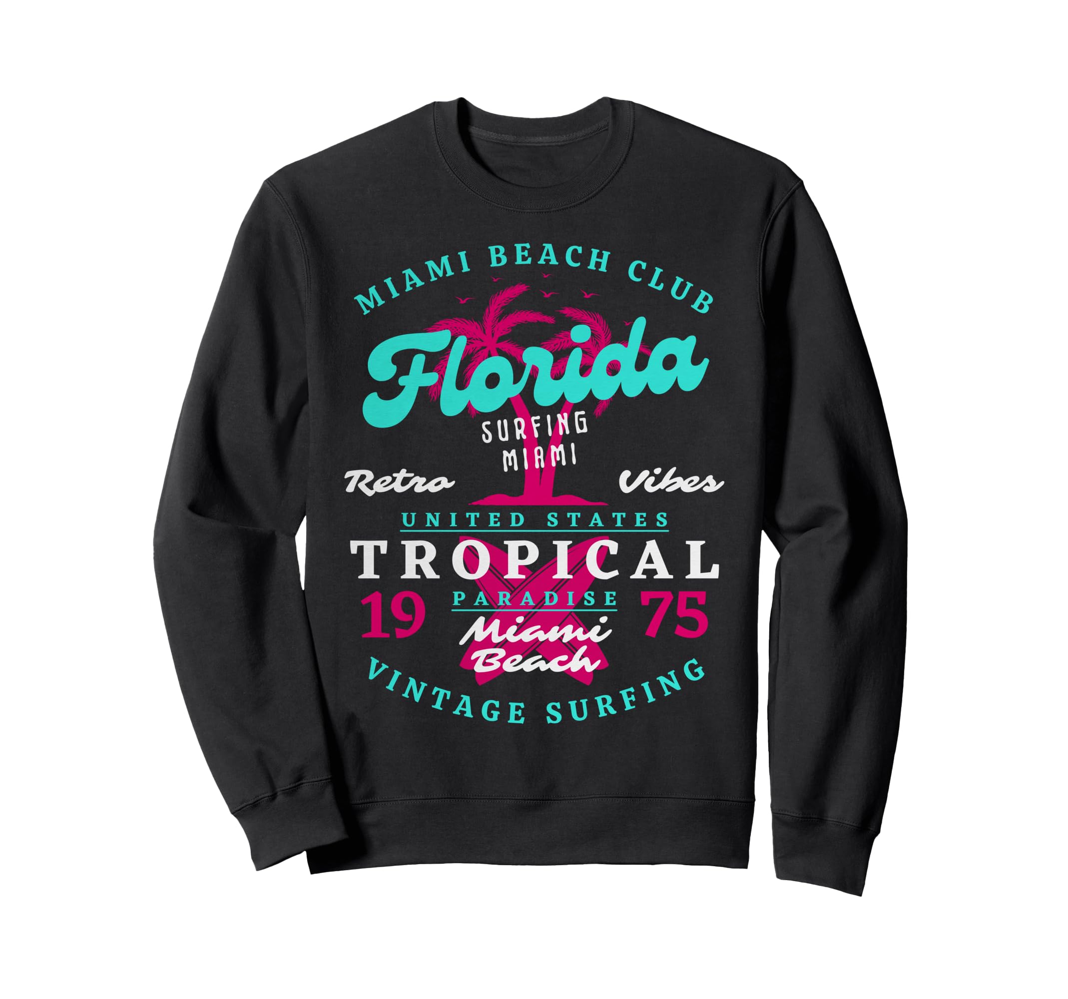 Miami Beach Club Surfing Florida Sweatshirt - Trendy Graphic Unisex - T-Shirt, Sweatshirt, Hoodie