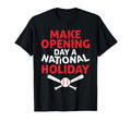 Make Opening Day National Holiday T-Shirt - Trendy Graphic for Adults - T-Shirt, Sweatshirt, Hoodie