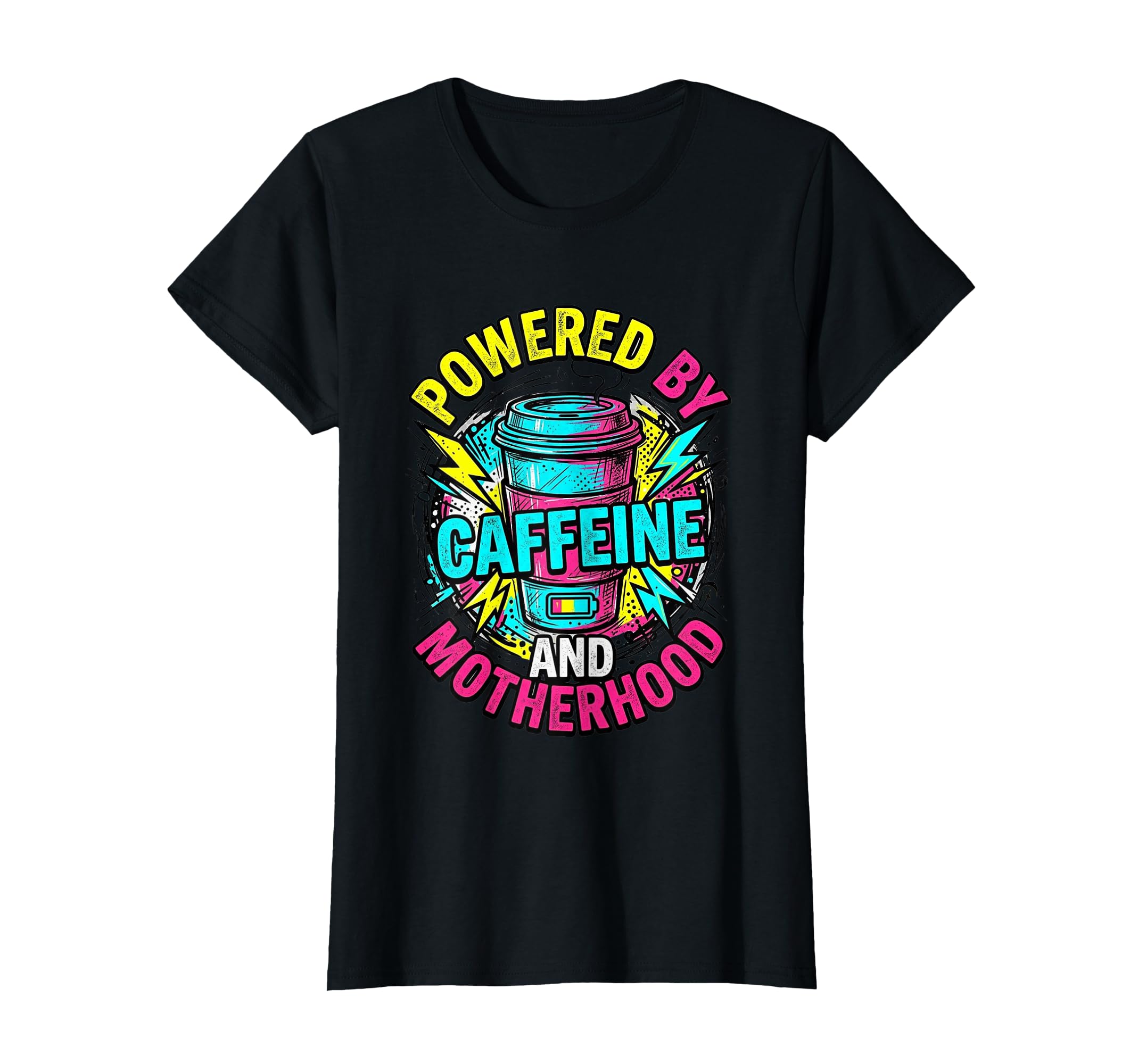 Powered Caffeine And Motherhood 90S T-Shirt - Casual Everyday Wear Unisex - T-Shirt, Sweatshirt, Hoodie