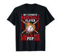 My Favorite Baseball Player Calls Me Pop T-Shirt - Aesthetic Graphic Unisex - T-Shirt, Sweatshirt, Hoodie
