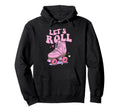Let S Roll Roller Skating Skater Skate 70S Hoodie - Graphic Print Unisex - T-Shirt, Sweatshirt, Hoodie