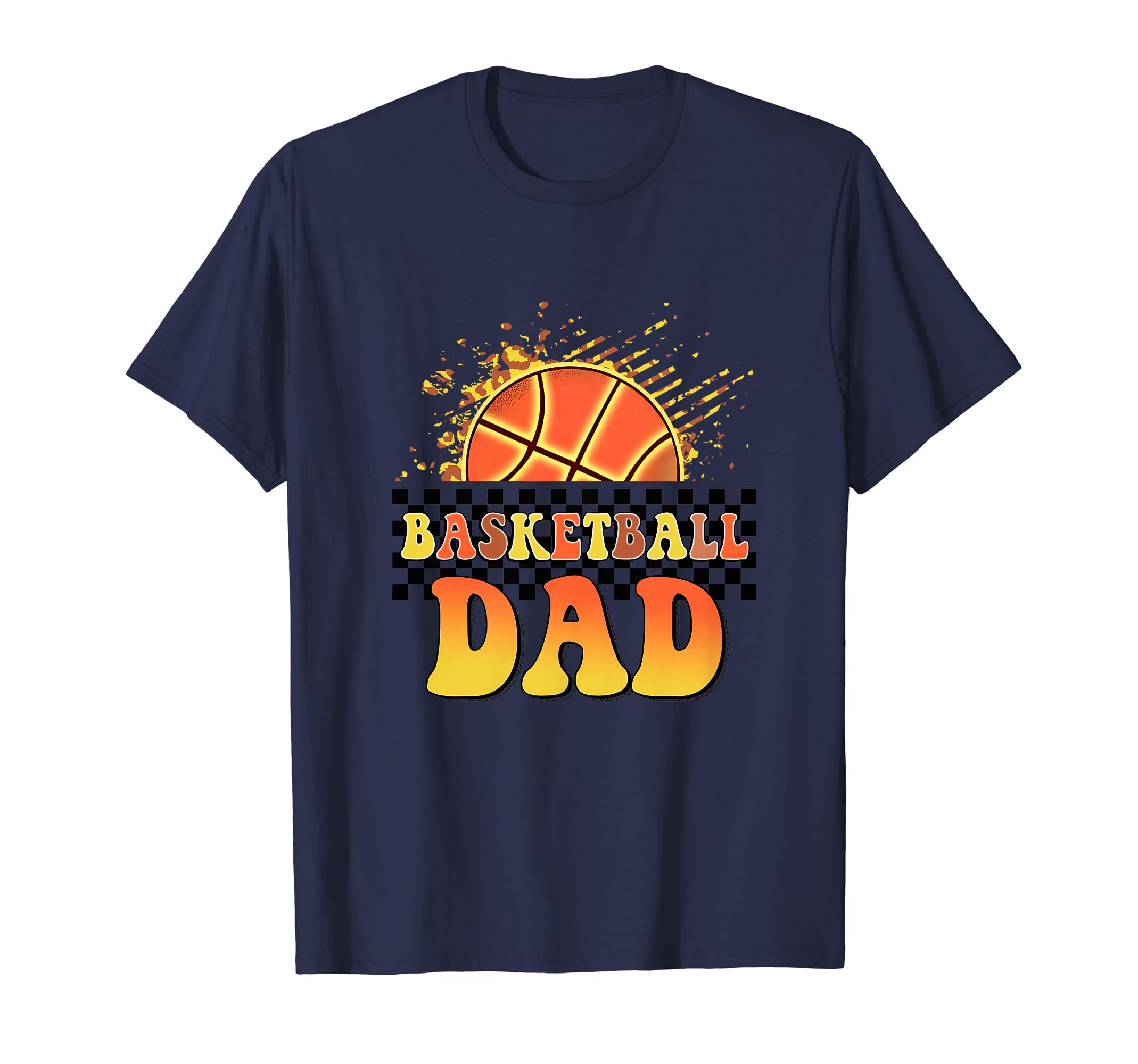 Basketball Dad Happy Fathers Day T-Shirt - Fun Novelty Design for Adults - T-Shirt, Sweatshirt, Hoodie