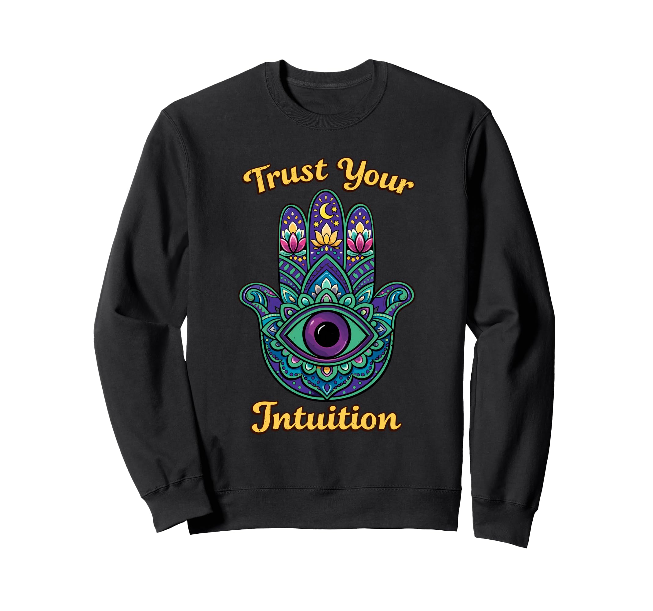 Psychedelic Trust Your Intuition Sweatshirt - Novelty Apparel Men Women - T-Shirt, Sweatshirt, Hoodie