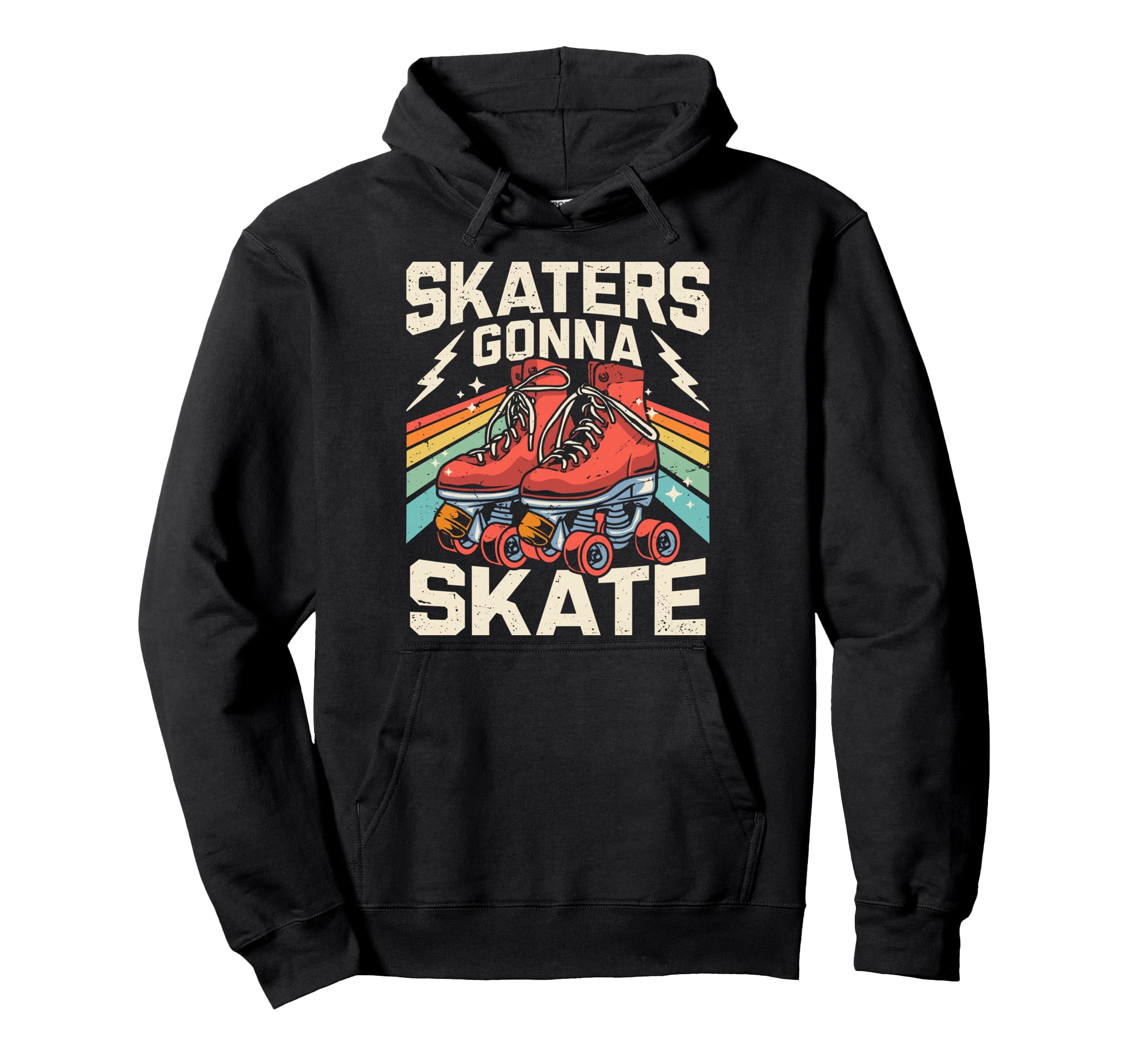 Roller Skating Funny Skaters Gonna Hoodie - Minimalist Print Men Women - T-Shirt, Sweatshirt, Hoodie