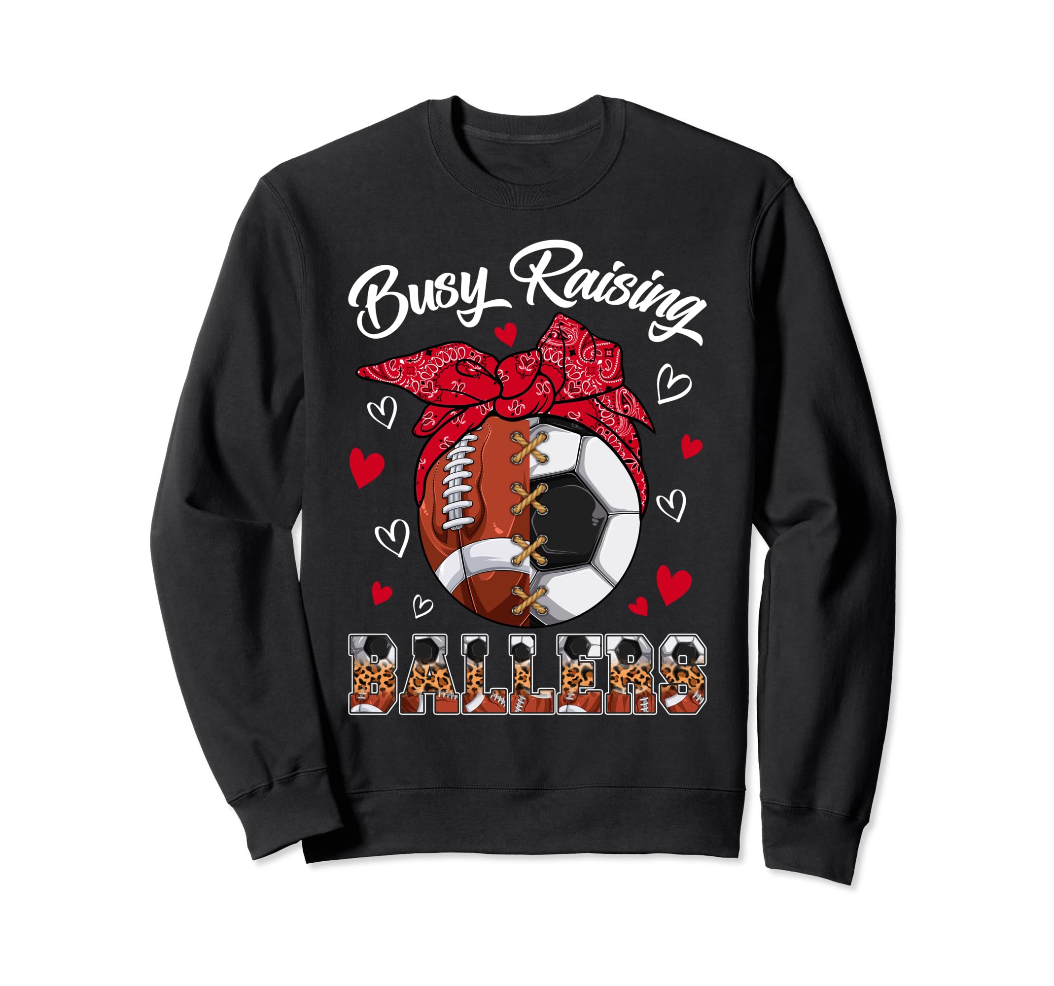 Busy Raising Ballers Football Sweatshirt - Casual Everyday Wear Men Women - T-Shirt, Sweatshirt, Hoodie