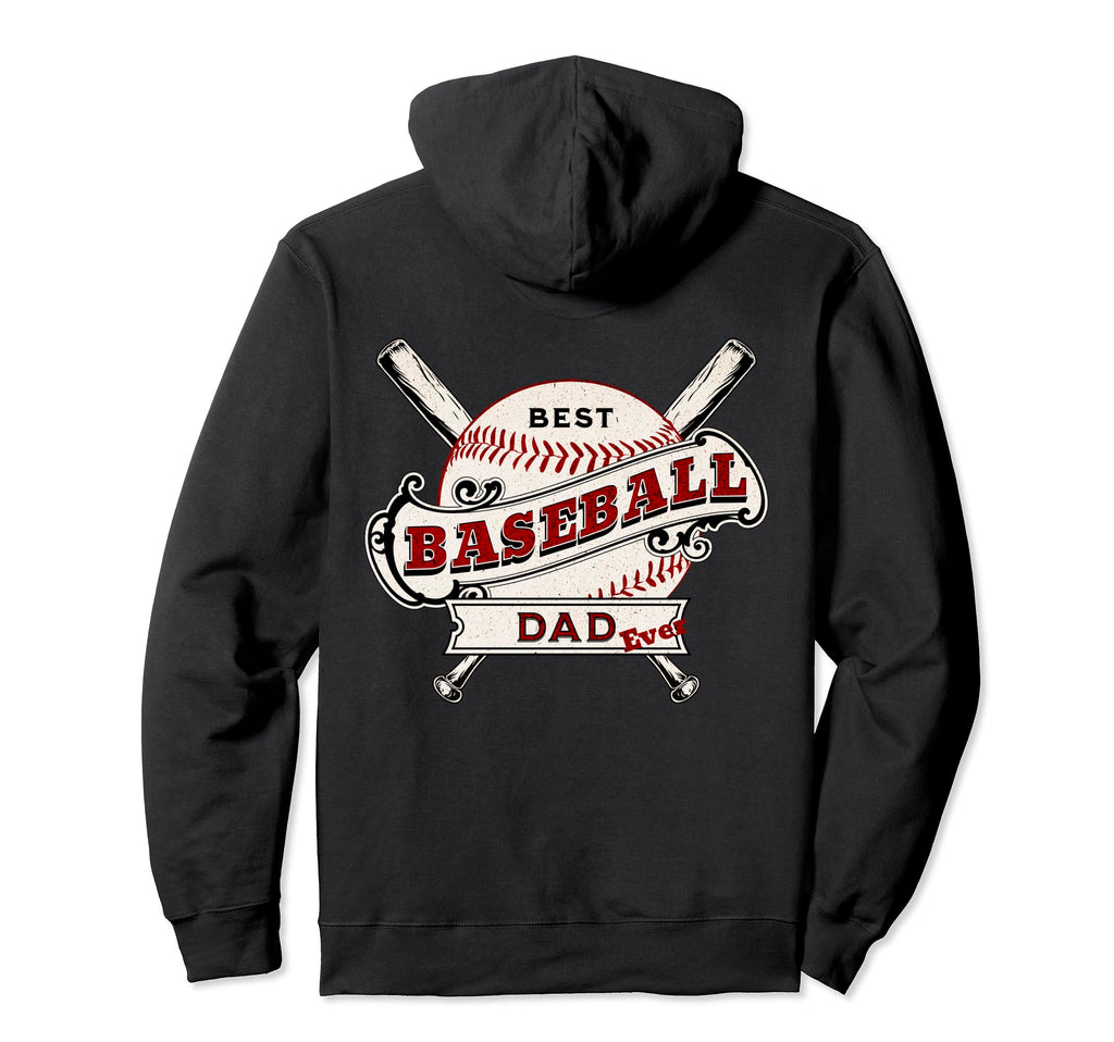 Dad Fathers Day Best Baseball Dad Ever Hoodie - Unique Graphic for Adults - T-Shirt, Sweatshirt, Hoodie