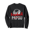 Baseball Papou Fathers Day Dad Sweatshirt - Custom Art Print Men Women - T-Shirt, Sweatshirt, Hoodie