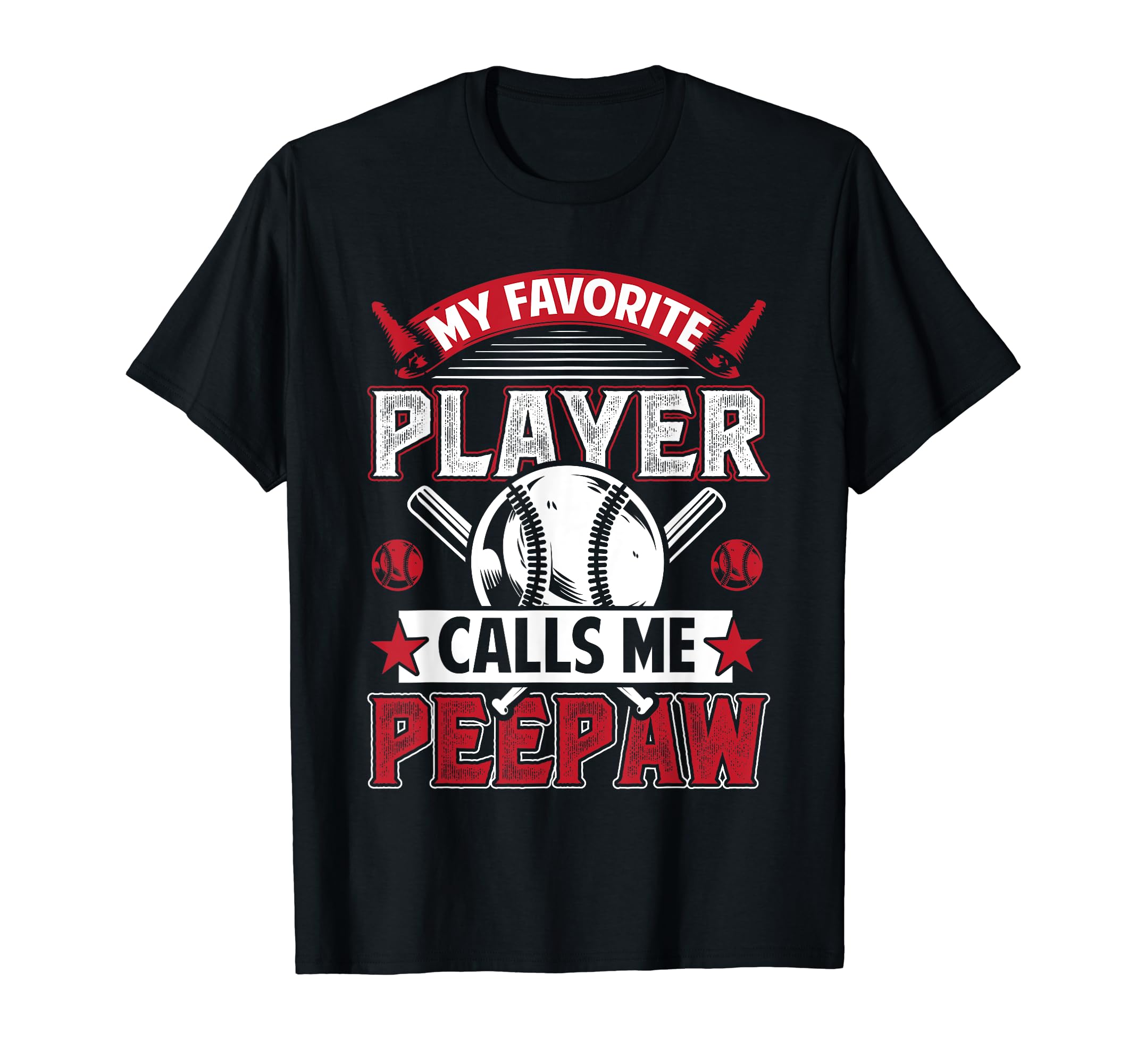 My Favorite Baseball Player Calls Me Peepaw T-Shirt - Graphic Print Unisex - T-Shirt, Sweatshirt, Hoodie