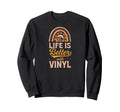 Life Is Better Vinyl Bohemian Sweatshirt - Casual Everyday Wear Unisex - T-Shirt, Sweatshirt, Hoodie