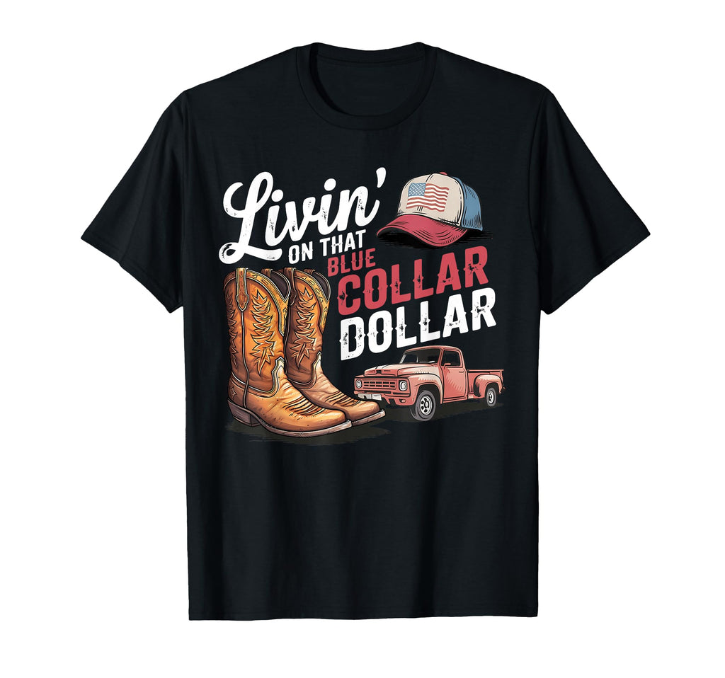 Livin That Blue Collar Dollar T-Shirt - Aesthetic Graphic for Adults - T-Shirt, Sweatshirt, Hoodie