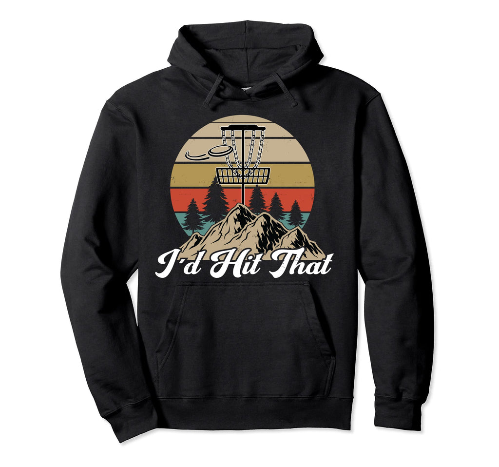 Id Hit That Disc Golf Frisbee Gift Hoodie - Custom Art Print for Adults - T-Shirt, Sweatshirt, Hoodie