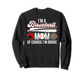 Im Baseball Mom Baseball Player Mama Sweatshirt - Graphic Print Unisex - T-Shirt, Sweatshirt, Hoodie