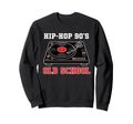 Hip Hop 90S Old School Vinyl Sweatshirt - Minimalist Print Unisex - T-Shirt, Sweatshirt, Hoodie