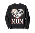 Ball Mom Baseball Soccer Heart Mommy Sweatshirt - Graphic Print for Adults - T-Shirt, Sweatshirt, Hoodie