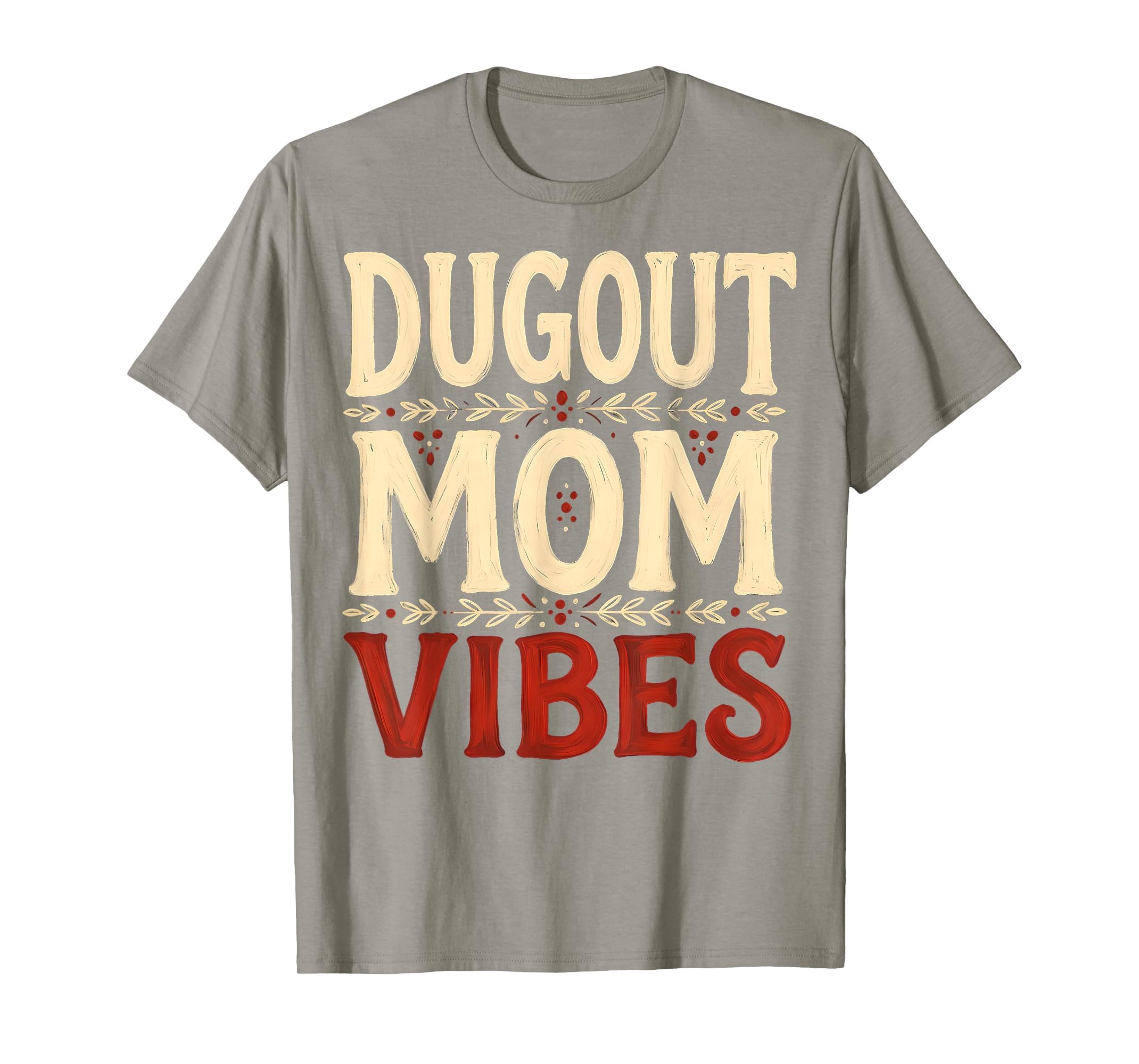 Dugout Mom Vibes Baseball Mom T-Shirt - Novelty Apparel Men Women - T-Shirt, Sweatshirt, Hoodie