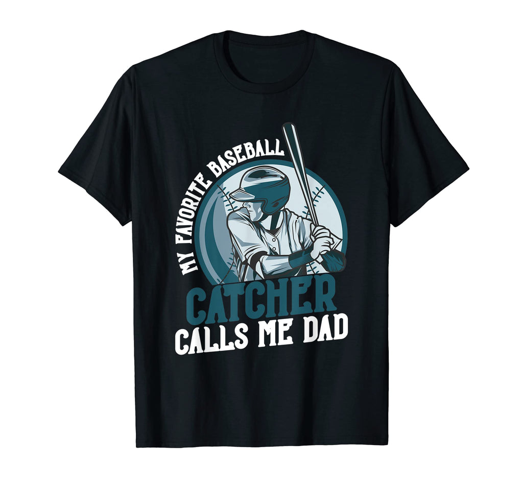 My Favorite Baseball Catcher Calls Me T-Shirt - Streetwear Style Unisex - T-Shirt, Sweatshirt, Hoodie