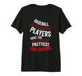 Baseball Players Have Prettiest T-Shirt - Novelty Apparel Men Women - T-Shirt, Sweatshirt, Hoodie