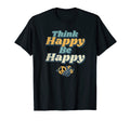 Think Happy Be Happy Motivation 70S T-Shirt - Unique Graphic Men Women - T-Shirt, Sweatshirt, Hoodie