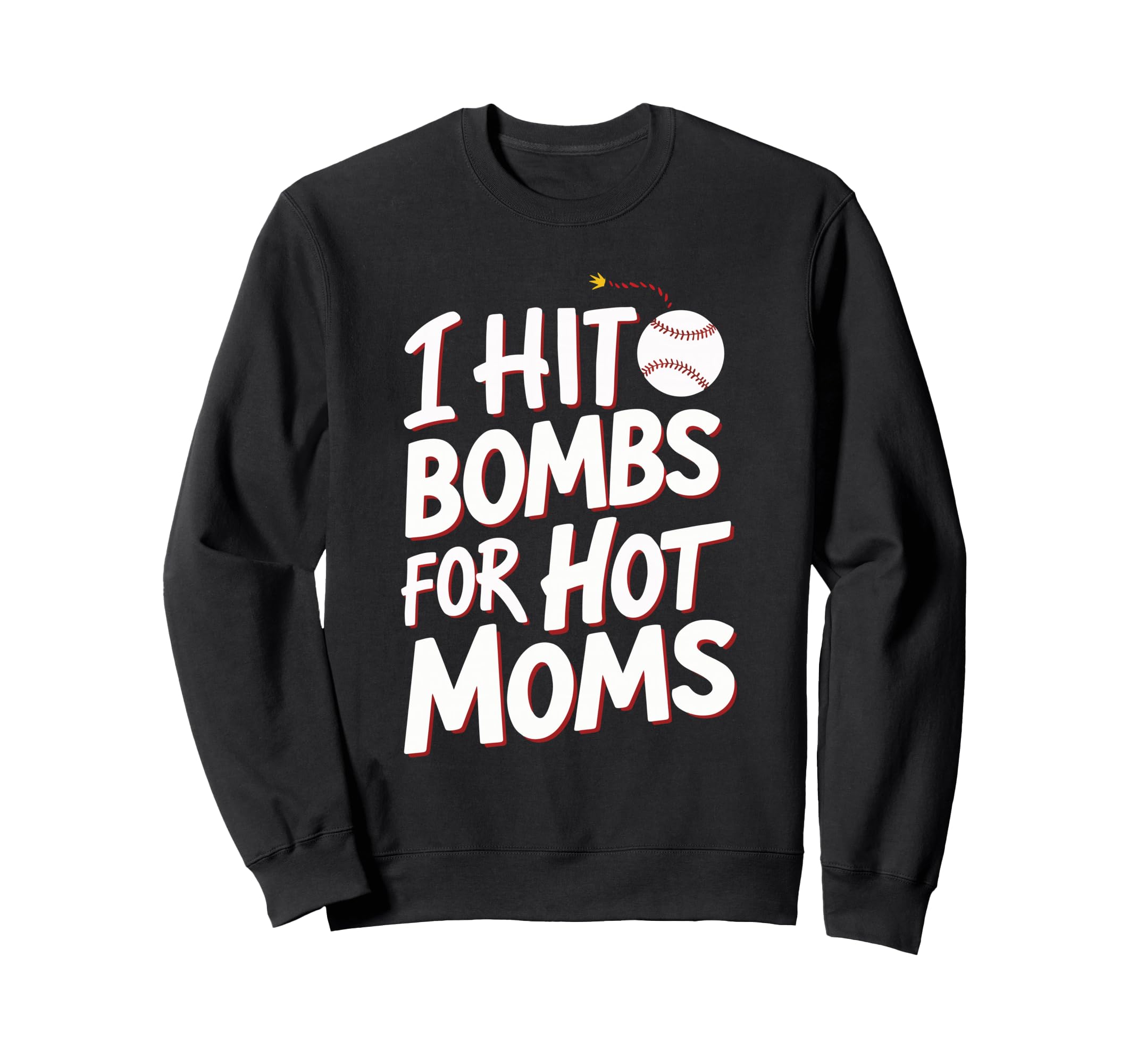I Hit Bombs Hot Moms Baseball Sweatshirt - Novelty Apparel for Adults - T-Shirt, Sweatshirt, Hoodie