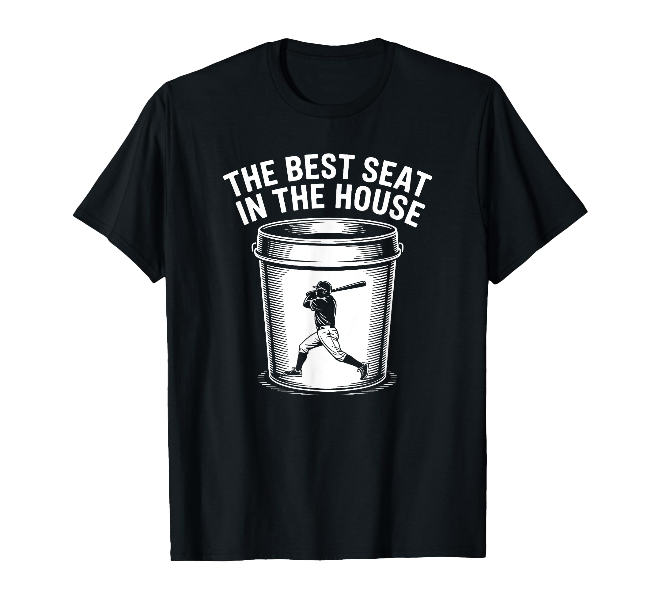 Best Seat House Funny Bucket Dad T-Shirt - Unique Graphic for Adults - T-Shirt, Sweatshirt, Hoodie