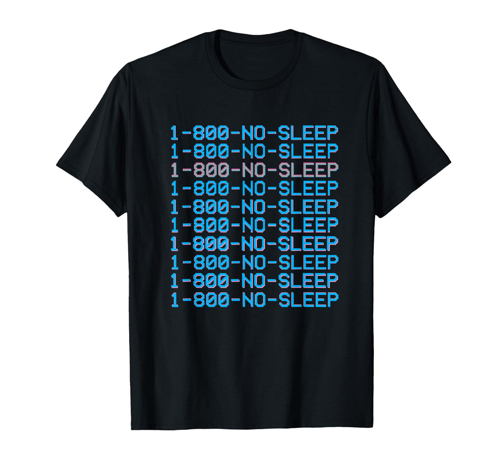 1 800 Vaporwave Aesthetic No Sleep T-Shirt - Aesthetic Graphic Men Women - T-Shirt, Sweatshirt, Hoodie