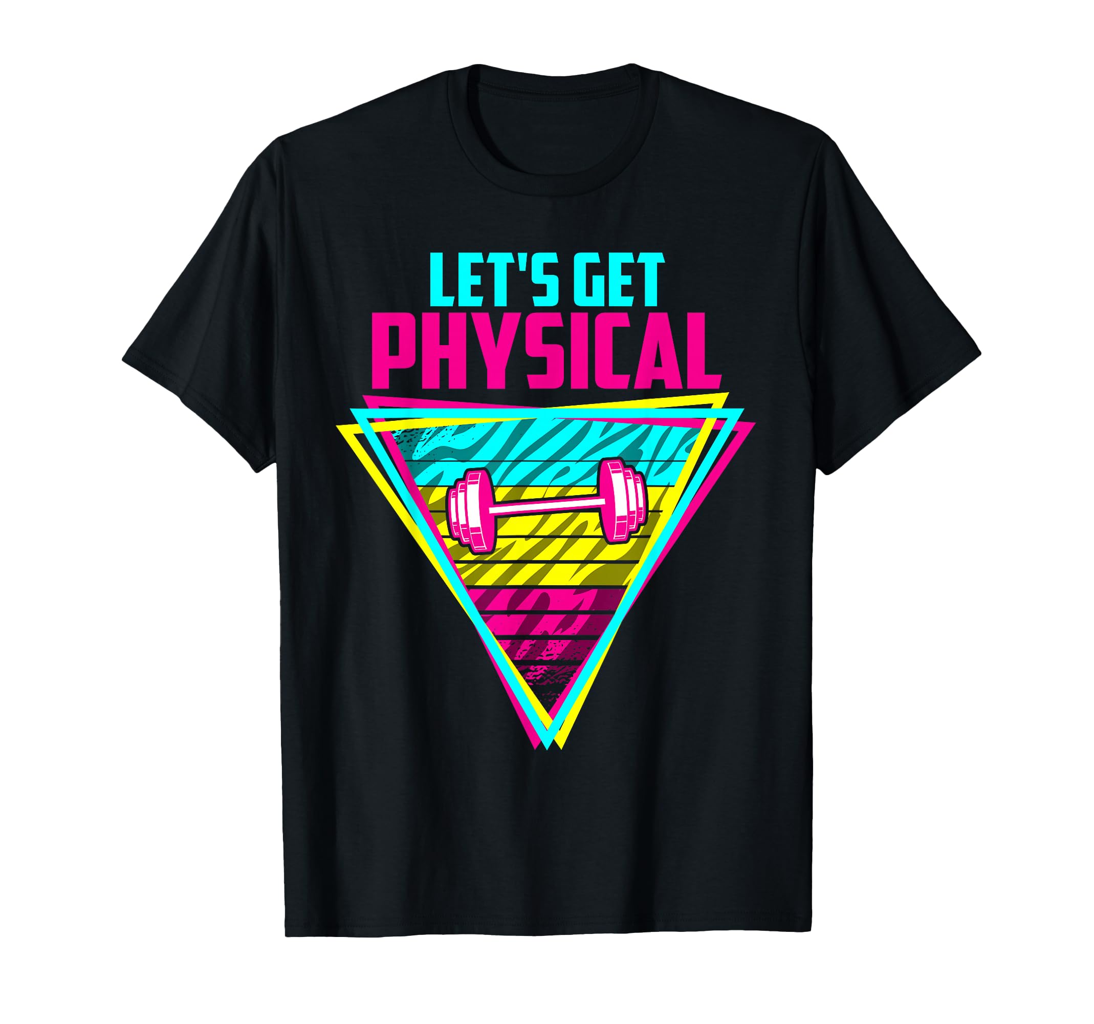 Lets Get Physical Gym Fitness 80S Workout T-Shirt - Minimalist Print Unisex - T-Shirt, Sweatshirt, Hoodie