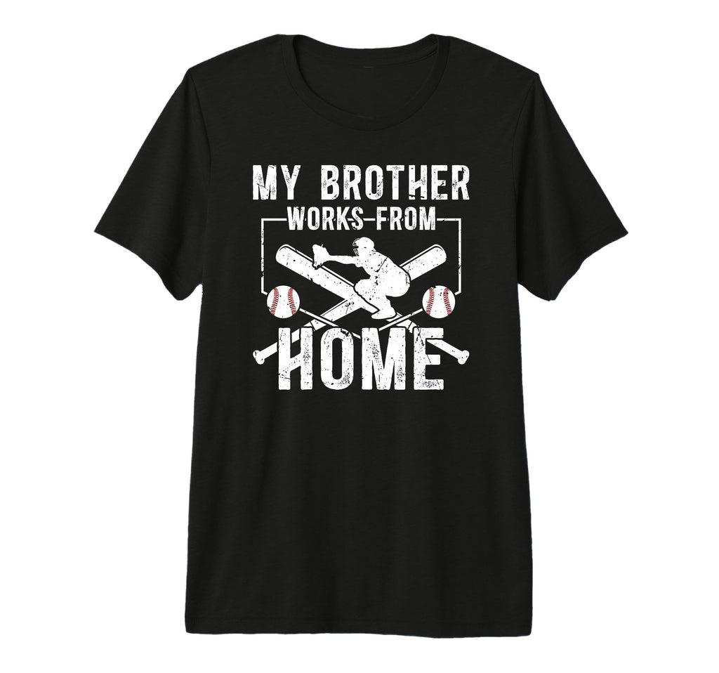My Brother Baseball Catcher Brother T-Shirt - Novelty Apparel Men Women - T-Shirt, Sweatshirt, Hoodie