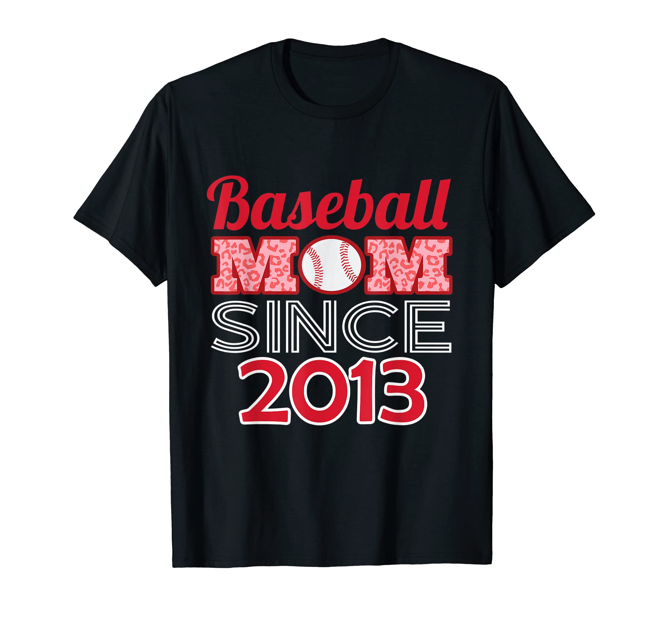 Baseball Mom Since 2013 T-Shirt - Aesthetic Graphic Unisex - T-Shirt, Sweatshirt, Hoodie