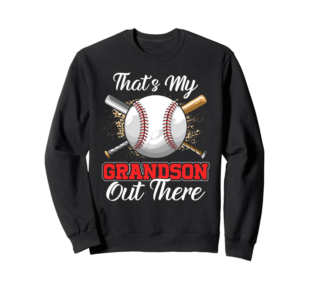 Thats My Grandson Out There Sweatshirt - Novelty Apparel for Adults - T-Shirt, Sweatshirt, Hoodie