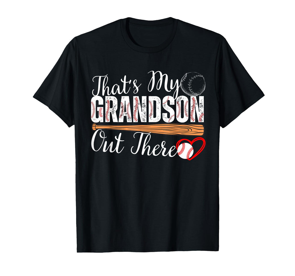 Thats My Grandson Out There T-Shirt - Fun Novelty Design Men Women - T-Shirt, Sweatshirt, Hoodie
