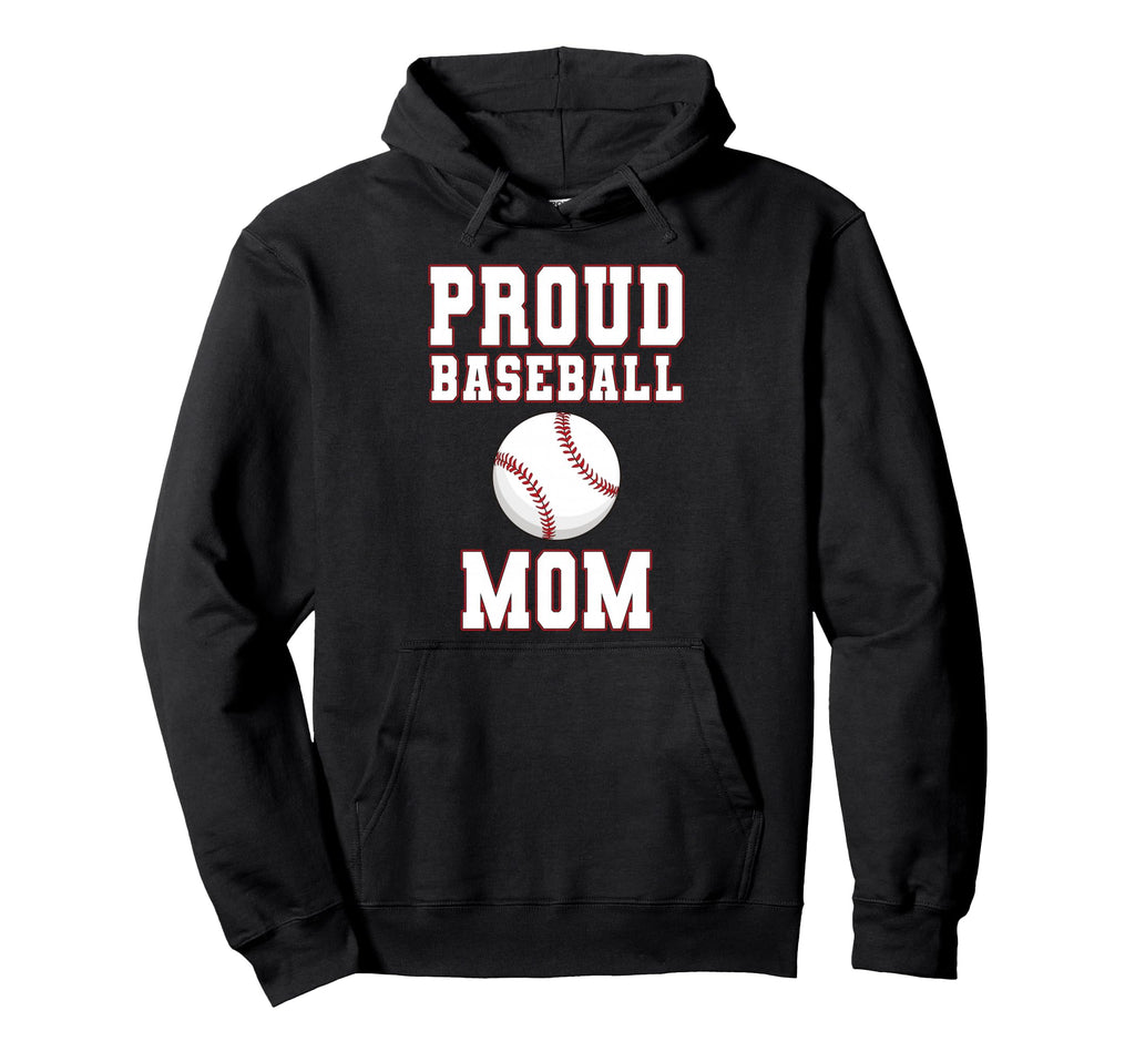 Proud Baseball Mom Game Day Sports Hoodie - Novelty Apparel Men Women - T-Shirt, Sweatshirt, Hoodie
