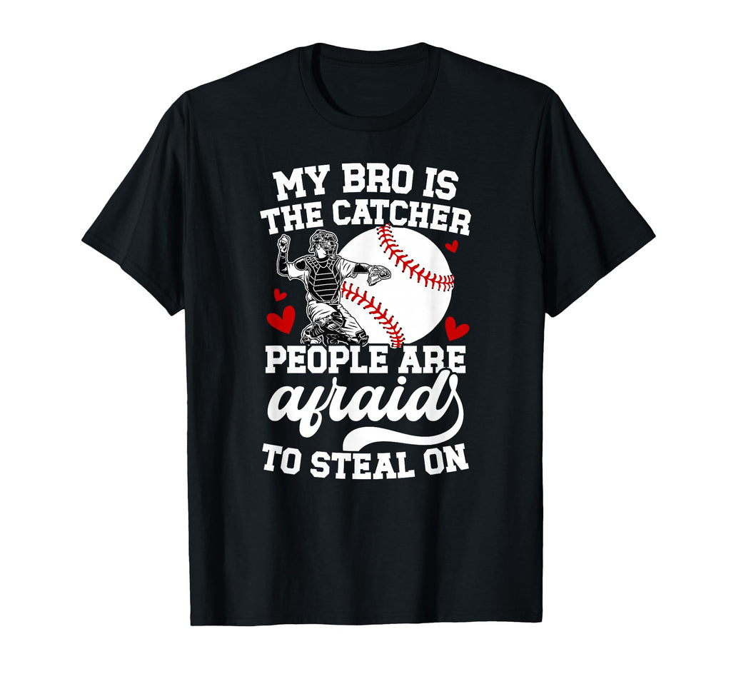 My Bro Is Baseball Catcher Sister T-Shirt - Novelty Apparel for Adults - T-Shirt, Sweatshirt, Hoodie