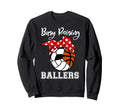 Busy Raising Ballers Funny Sweatshirt - Novelty Apparel Men Women - T-Shirt, Sweatshirt, Hoodie
