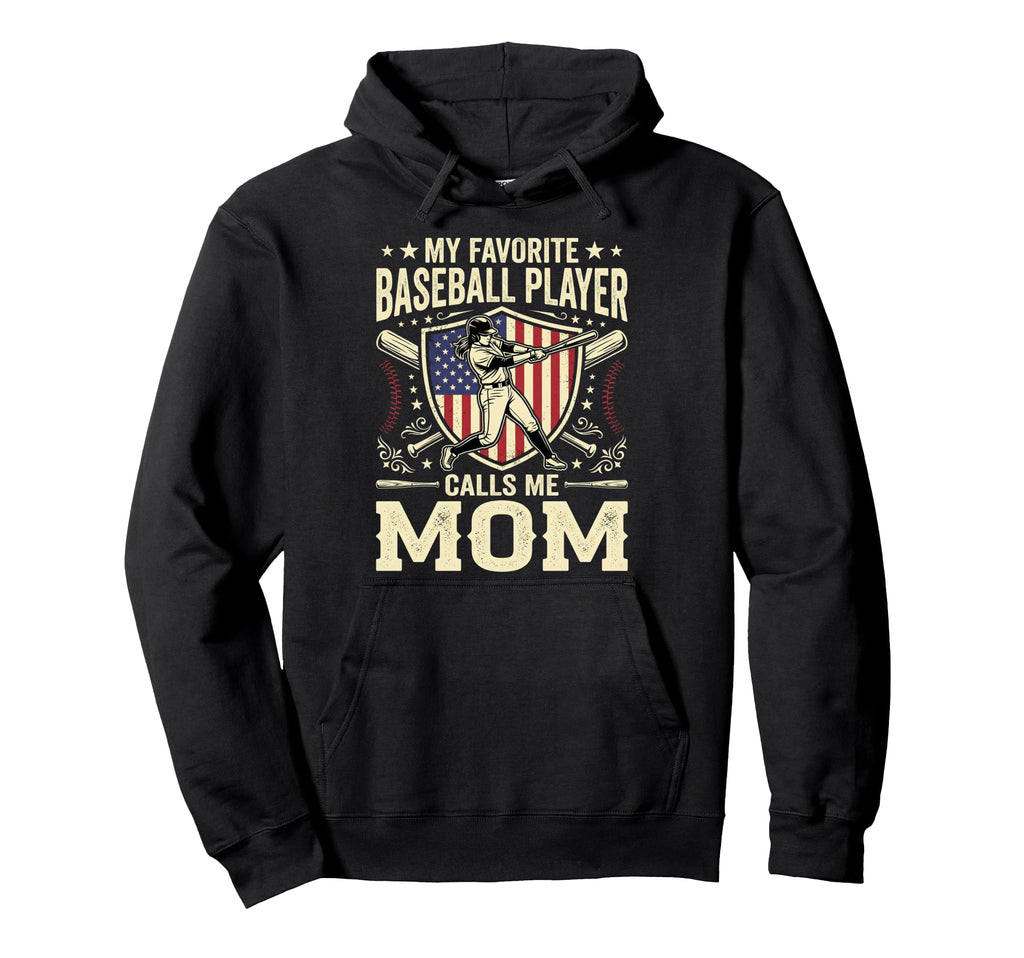 Mothers Day My Favorite Baseball Player Hoodie - Trendy Graphic Unisex - T-Shirt, Sweatshirt, Hoodie