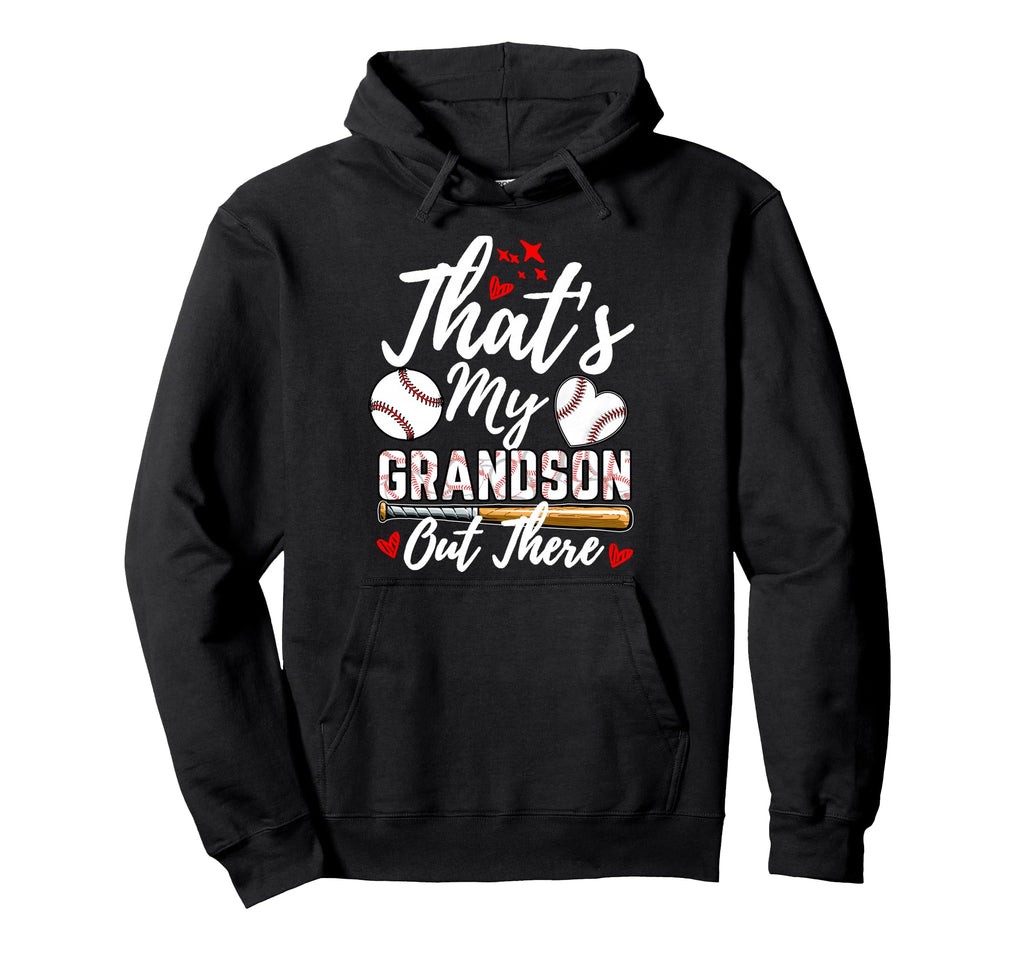 Thats My Grandson Out There Hoodie - Casual Everyday Wear Men Women - T-Shirt, Sweatshirt, Hoodie