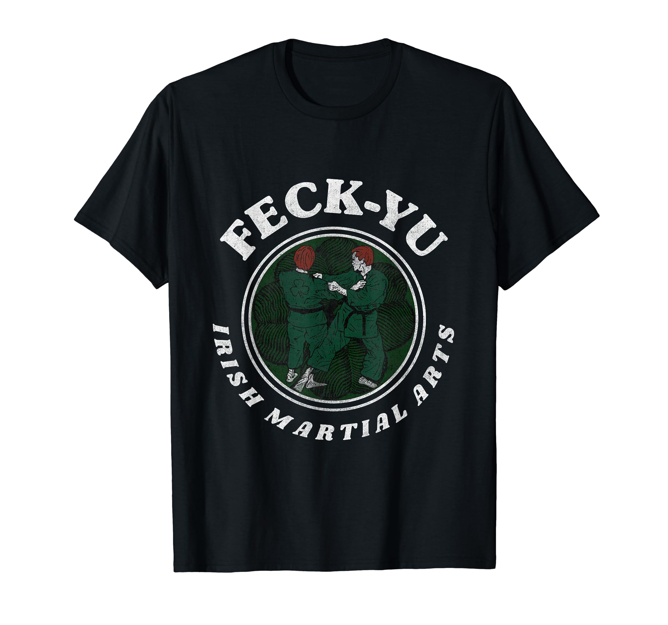 Feck Yu Irish Martial Arts Funny T-Shirt - Custom Art Print Unisex - T-Shirt, Sweatshirt, Hoodie