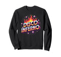 Disco Inferno Dance Party Fever Art Sweatshirt - Unique Graphic Men Women - T-Shirt, Sweatshirt, Hoodie