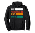Spit Preworkout My Mouth Distressed Funny Hoodie - Custom Art Print Unisex - T-Shirt, Sweatshirt, Hoodie