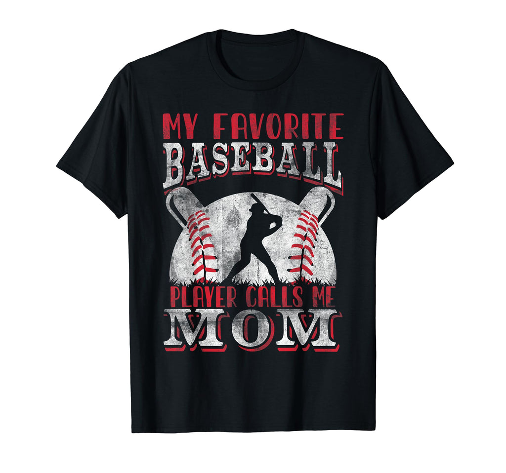 My Favorite Baseball Player Calls Me Mom T-Shirt - Unique Graphic Unisex - T-Shirt, Sweatshirt, Hoodie