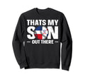 Thats My Son Out There Dominican Sweatshirt - Novelty Apparel Unisex - T-Shirt, Sweatshirt, Hoodie