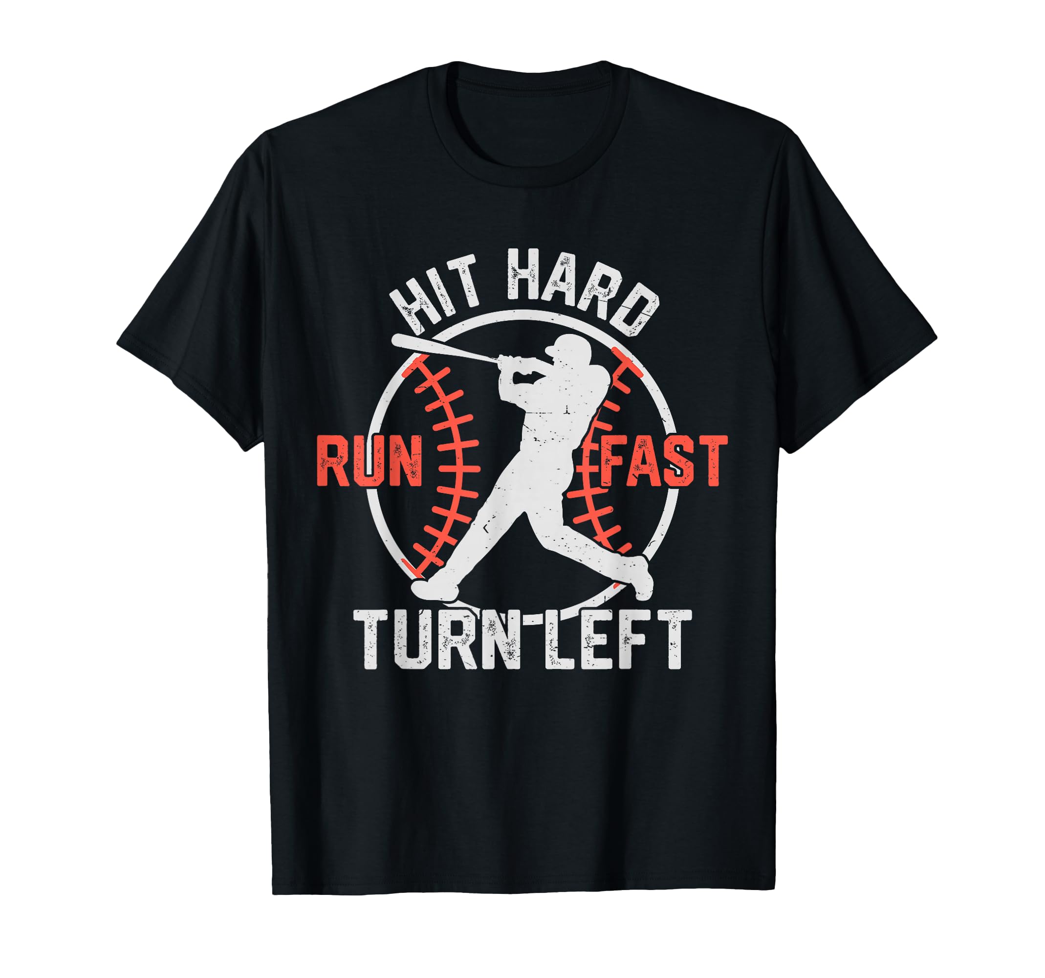 Hit Hard Run Fast Turn Left Funny T-Shirt - Streetwear Style Men Women - T-Shirt, Sweatshirt, Hoodie